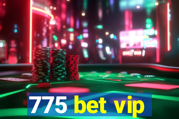 775 bet vip